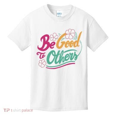 Be Good To Others Floral Kids T-Shirt