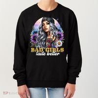 Bad G.irls Taste Better Sunflowers Funny Sarcastic Humor Women's Sweatshirt thumb 0