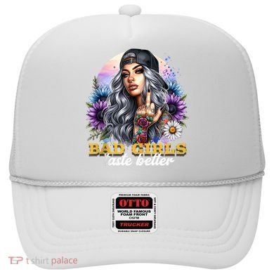 Bad G.irls Taste Better Sunflowers Funny Sarcastic Humor Hat