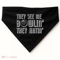 Bowling Gift They See Me Bowlin They Hatin Bowling Cool Gift USA-Made Doggie Bandana thumb 0