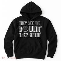 Bowling Gift They See Me Bowlin They Hatin Bowling Cool Gift Hoodie thumb 0