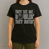 Bowling Gift They See Me Bowlin They Hatin Bowling Cool Gift T-Shirt thumb 4