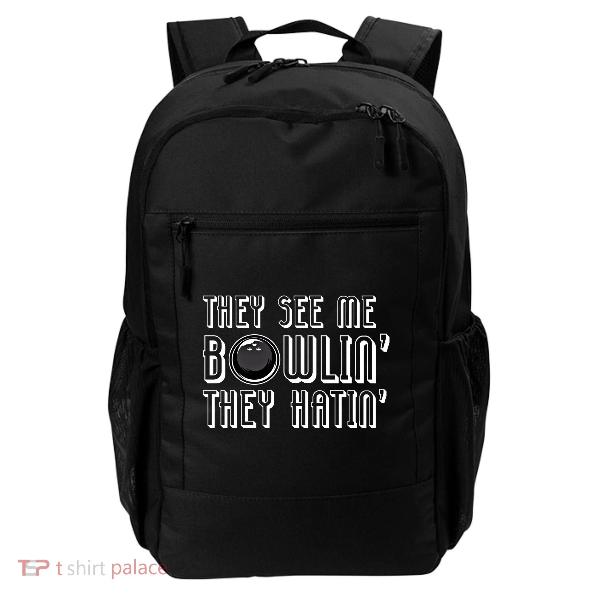 Bowling Gift They See Me Bowlin They Hatin Bowling Cool Gift Backpack