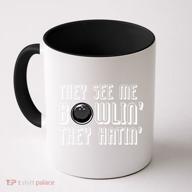 Bowling Gift They See Me Bowlin They Hatin Bowling Cool Gift Coffee Mug