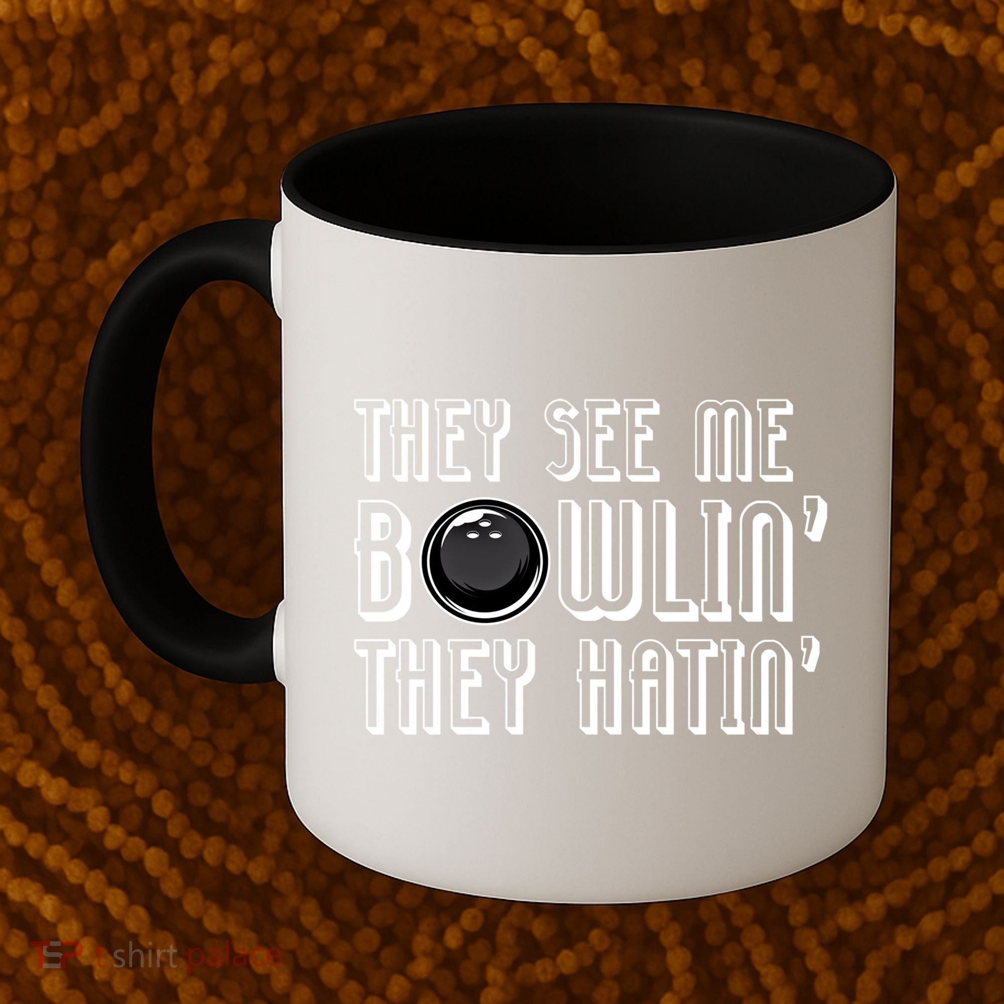 Bowling Gift They See Me Bowlin They Hatin Bowling Cool Gift Coffee Mug