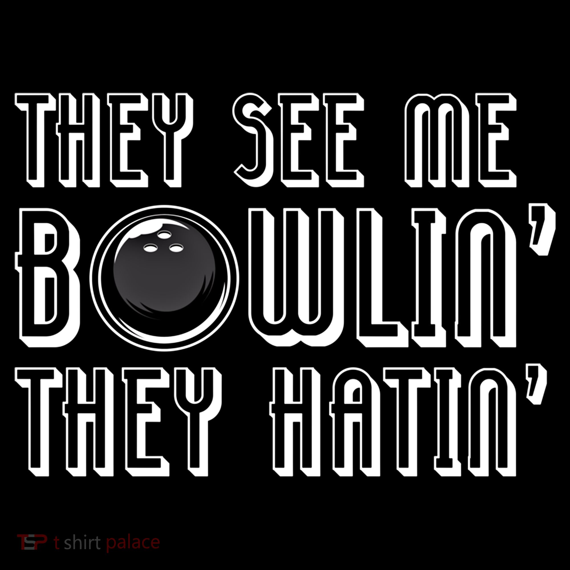 Bowling Gift They See Me Bowlin They Hatin Bowling Cool Gift Coffee Mug