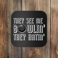 Bowling Gift They See Me Bowlin They Hatin Bowling Cool Gift Coaster thumb 0