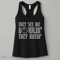 Bowling Gift They See Me Bowlin They Hatin Bowling Cool Gift Women's Tank Top thumb 3