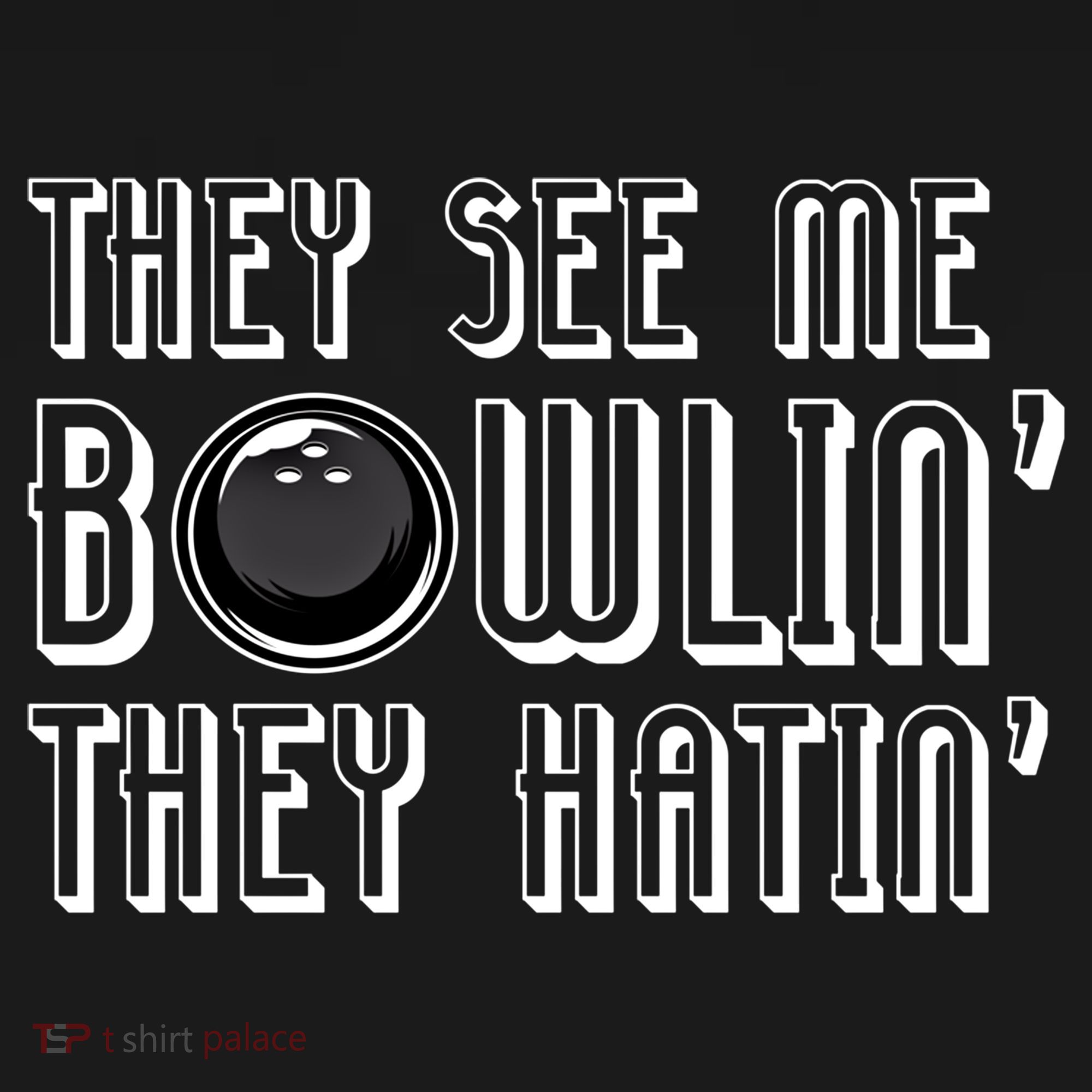 Bowling Gift They See Me Bowlin They Hatin Bowling Cool Gift Women's Tank Top