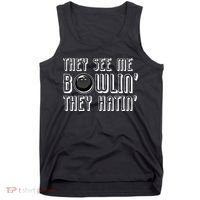 Bowling Gift They See Me Bowlin They Hatin Bowling Cool Gift Tank Top thumb 0