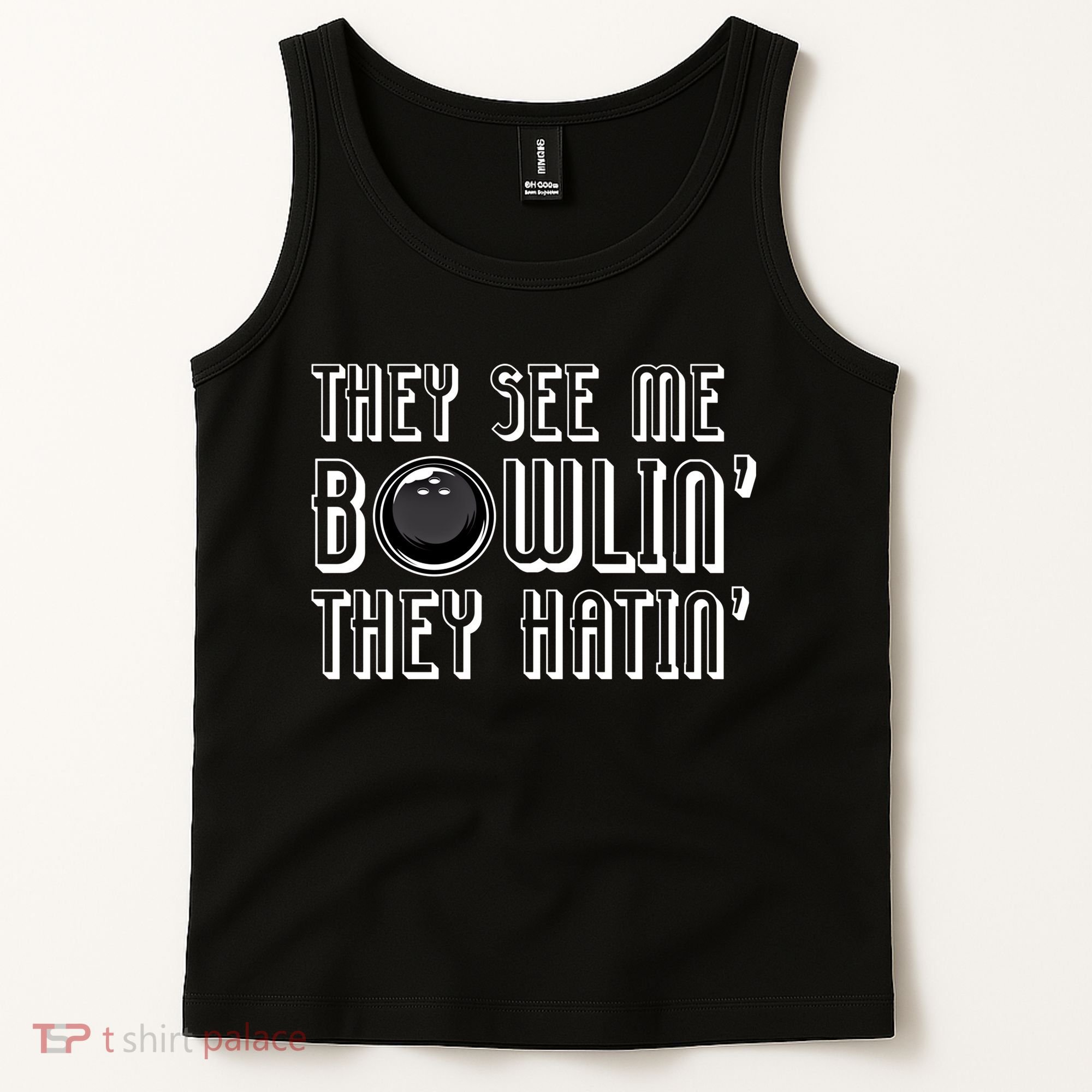 Bowling Gift They See Me Bowlin They Hatin Bowling Cool Gift Tank Top