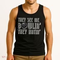 Bowling Gift They See Me Bowlin They Hatin Bowling Cool Gift Tank Top thumb 3