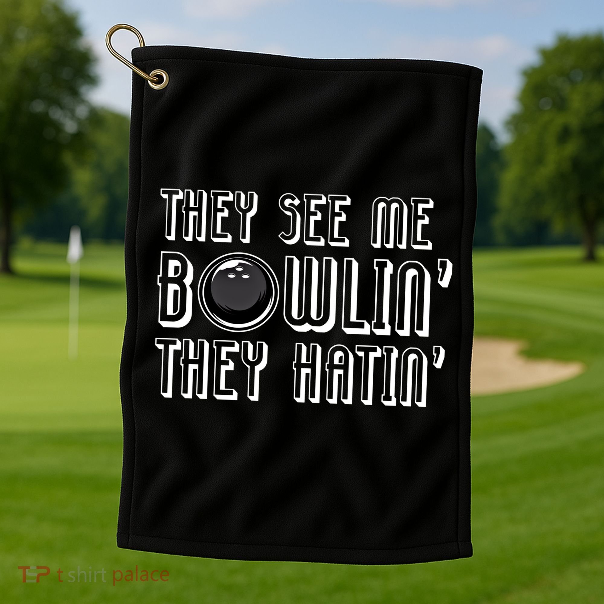 Bowling Gift They See Me Bowlin They Hatin Bowling Cool Gift Golf Towel