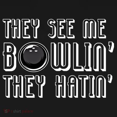 Bowling Gift They See Me Bowlin They Hatin Bowling Cool Gift Women's Long Sleeve Shirt