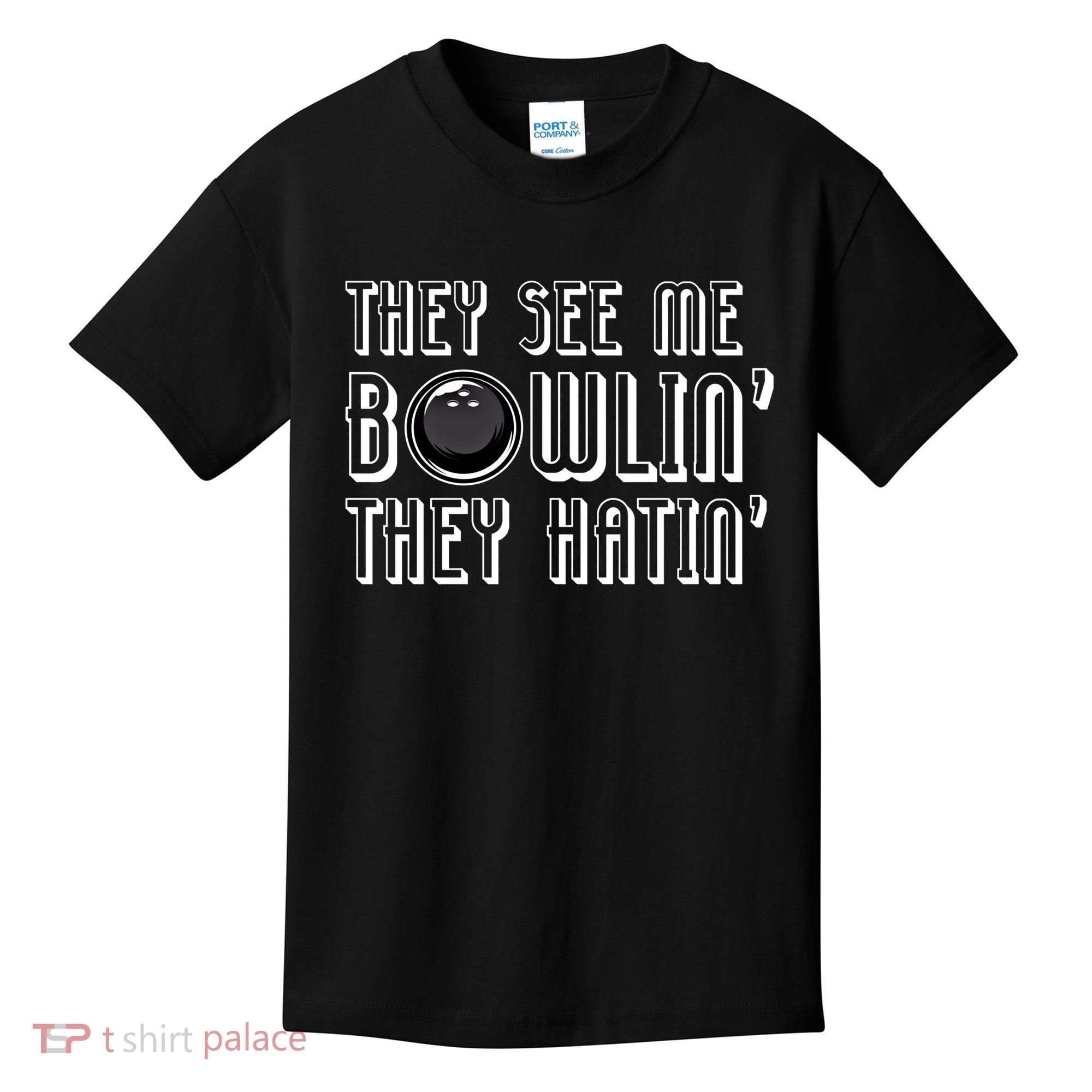 Bowling Gift They See Me Bowlin They Hatin Bowling Cool Gift Kids T-Shirt