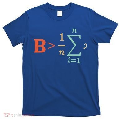 Be Greater Than Average Funny Math Teacher Nerd Gift T-Shirt