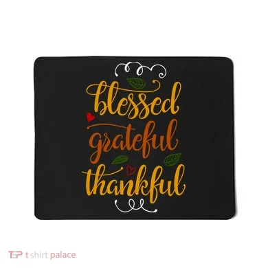 Blessed Grateful Thankful Mousepad