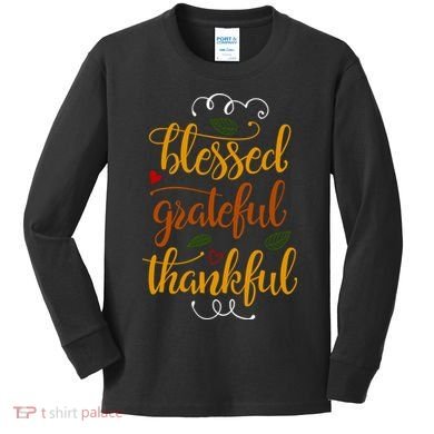 Blessed Grateful Thankful Kids Long Sleeve Shirt