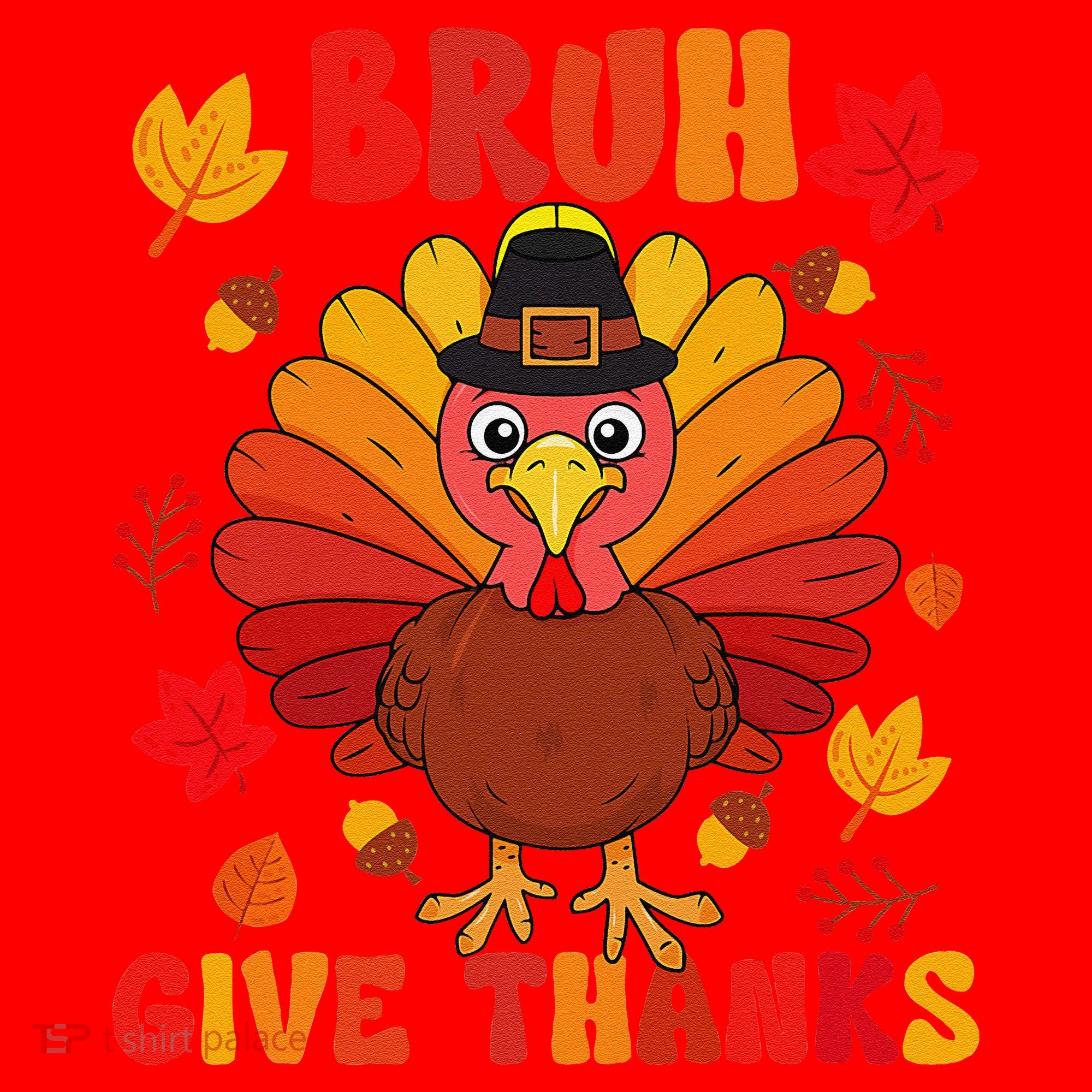 Bruh Give Thanks Cute Thanksgiving Turkey Thankful Santa Hat