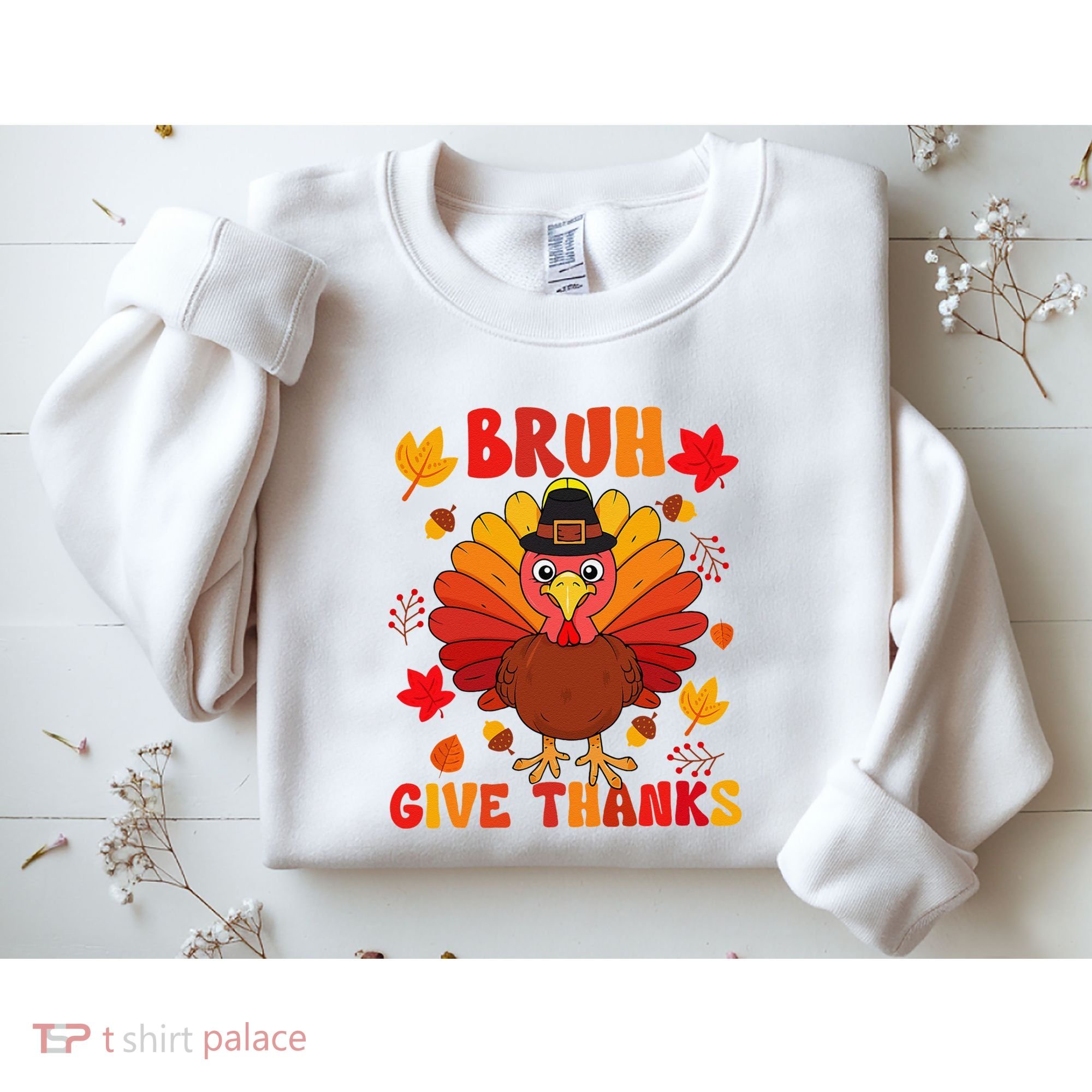 Bruh Give Thanks Cute Thanksgiving Turkey Thankful Sweatshirt