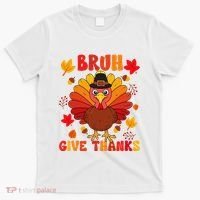 Bruh Give Thanks Cute Thanksgiving Turkey Thankful T-Shirt thumb 0