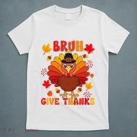 Bruh Give Thanks Cute Thanksgiving Turkey Thankful T-Shirt thumb 5