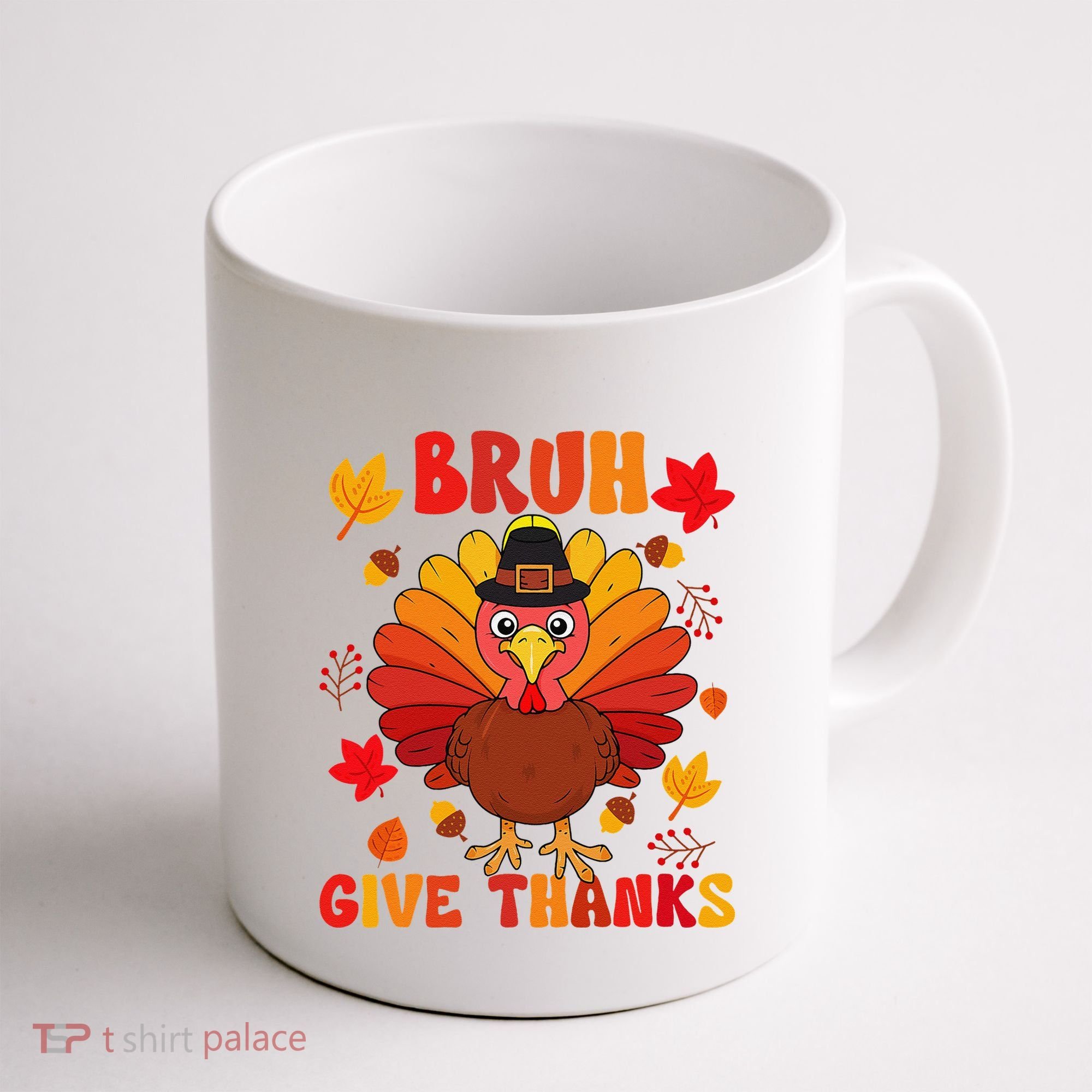 Bruh Give Thanks Cute Thanksgiving Turkey Thankful Coffee Mug