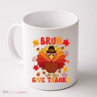 Bruh Give Thanks Cute Thanksgiving Turkey Thankful Coffee Mug thumb 0