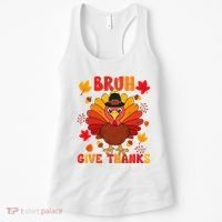 Bruh Give Thanks Cute Thanksgiving Turkey Thankful Women's Tank Top thumb 0
