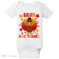 Bruh Give Thanks Cute Thanksgiving Turkey Thankful Baby Bodysuit thumb 0