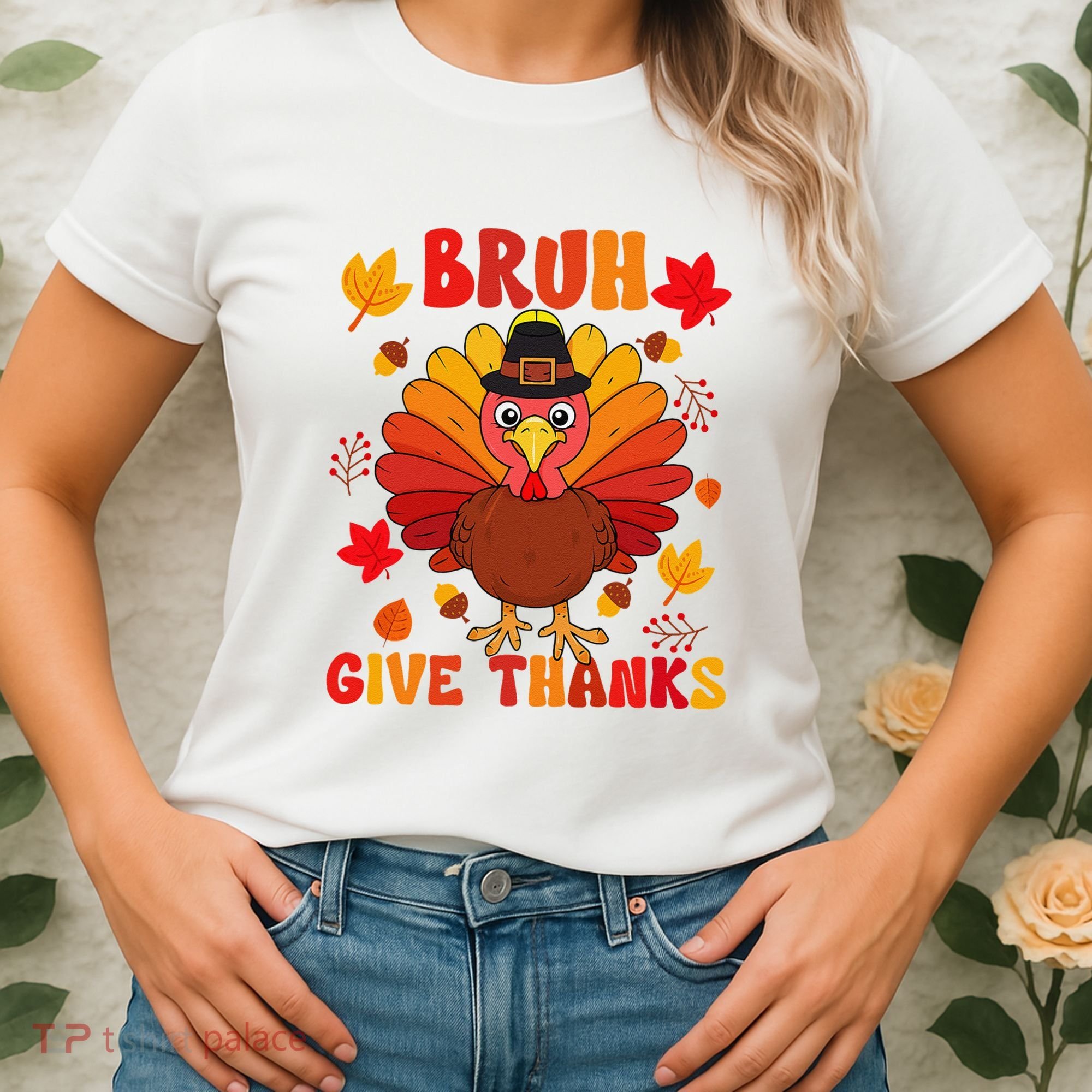 Bruh Give Thanks Cute Thanksgiving Turkey Thankful Women's T-Shirt