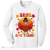 Bruh Give Thanks Cute Thanksgiving Turkey Thankful Kids Long Sleeve Shirt thumb 0