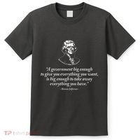 Big Government Thomas Jefferson Quote T-Shirt thumb 0