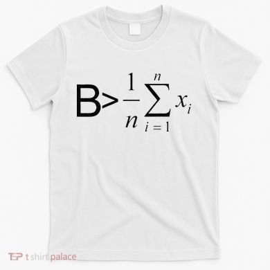 Be Greater Than Average Math Joke Funny Math Teacher T-Shirt