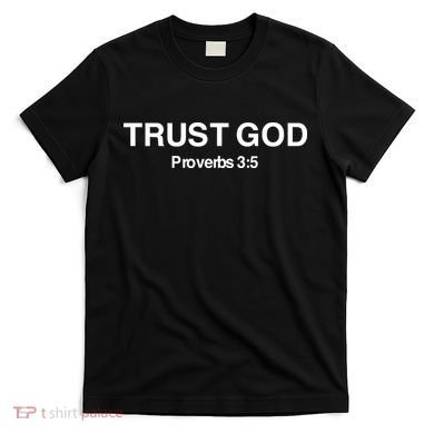 Bryson Gray Trust God Proverbs T-Shirt