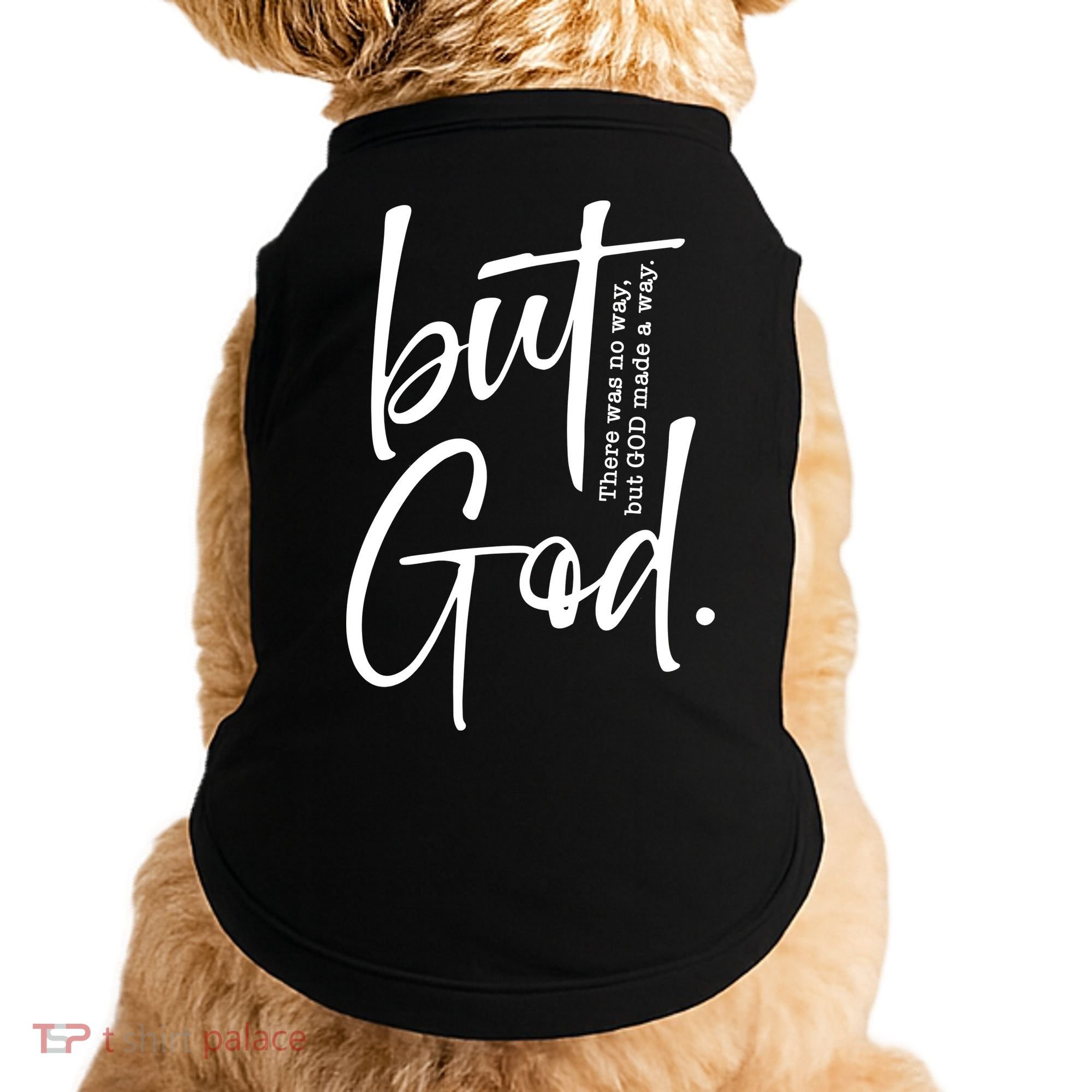 But God There Was No Way But God Made A Way Doggie Tank