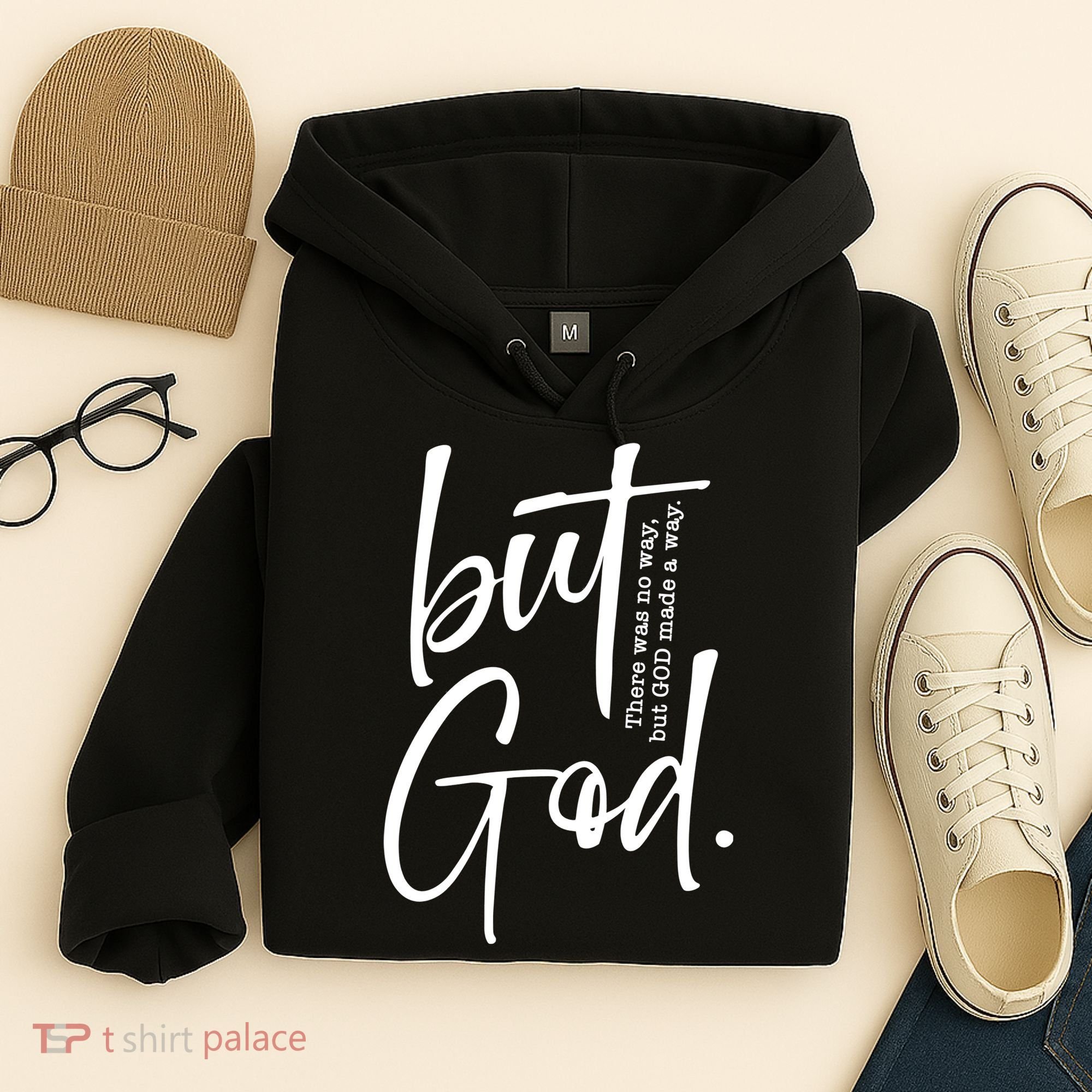 But God There Was No Way But God Made A Way Hoodie
