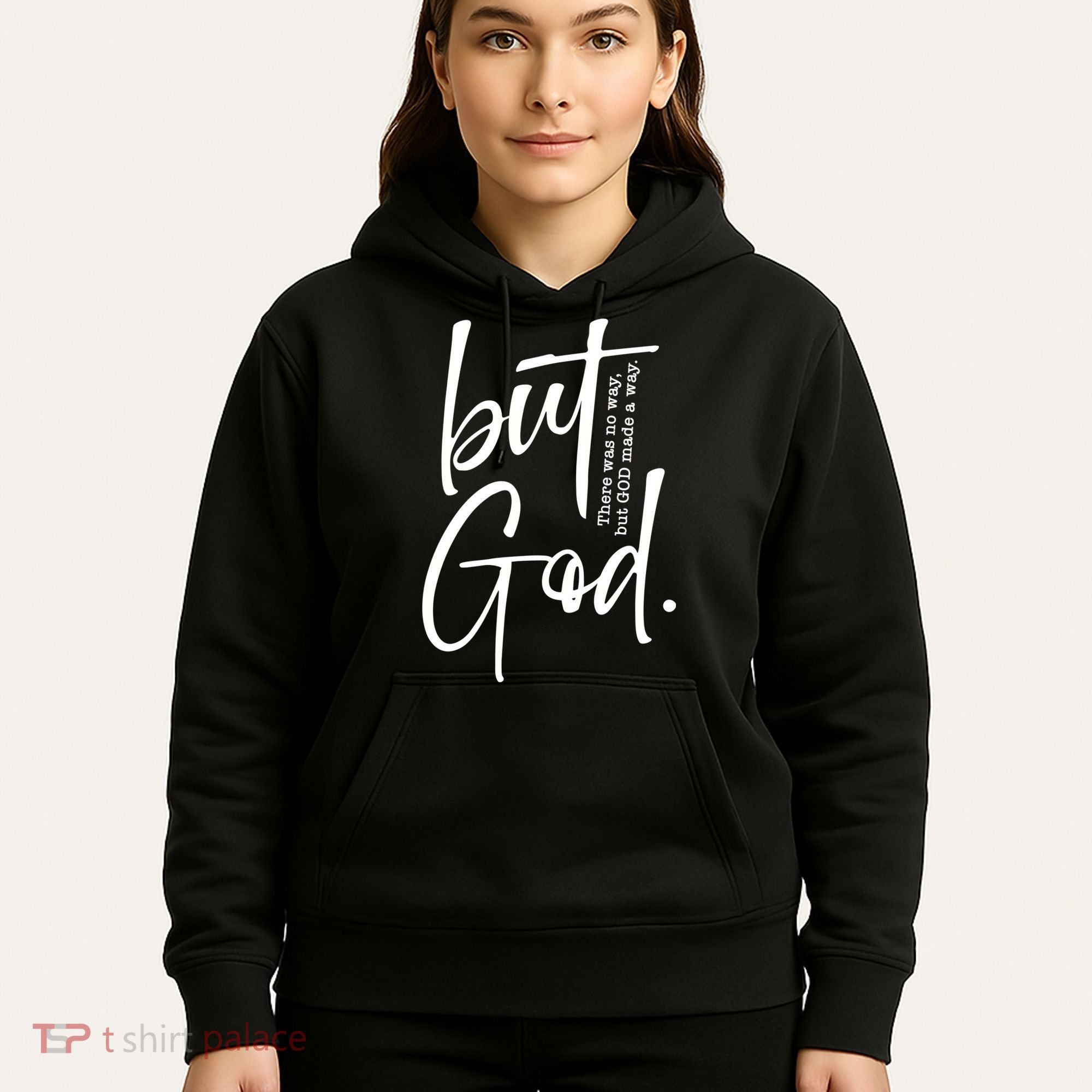 But God There Was No Way But God Made A Way Hoodie