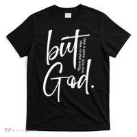 But God There Was No Way But God Made A Way T-Shirt thumb 0