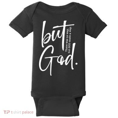 But God There Was No Way But God Made A Way Baby Bodysuit