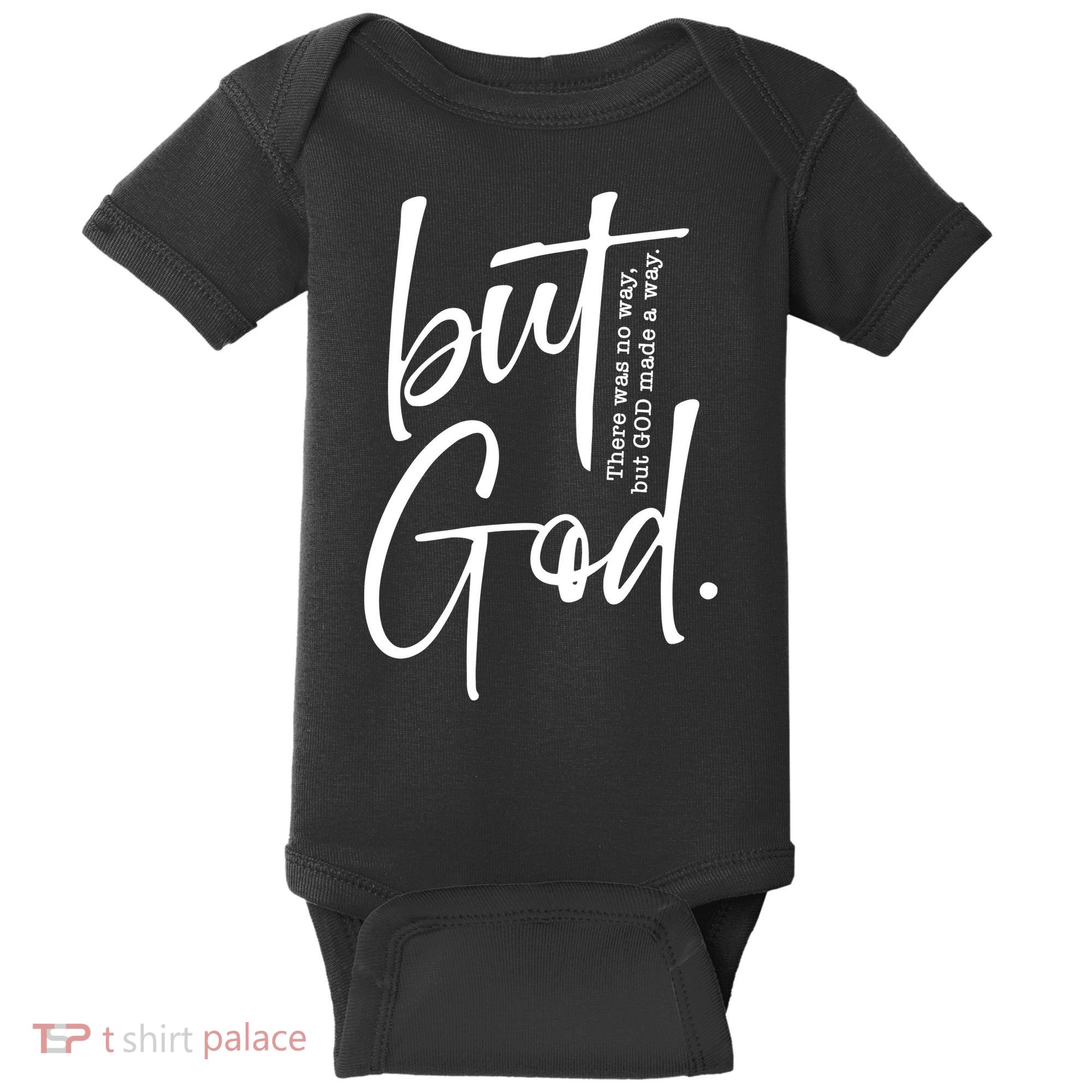 But God There Was No Way But God Made A Way Baby Bodysuit