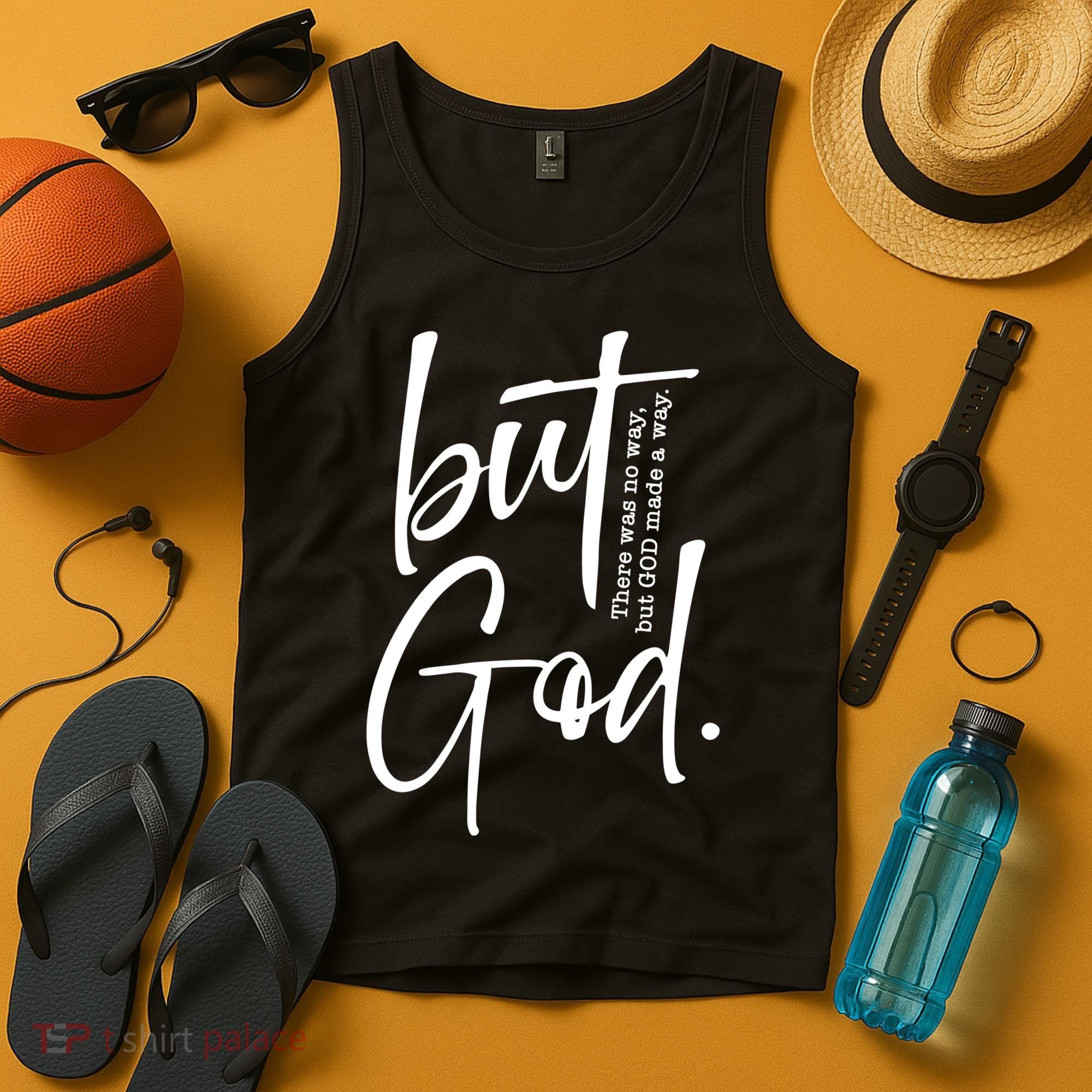 But God There Was No Way But God Made A Way Tank Top