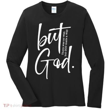 But God There Was No Way But God Made A Way Women's Long Sleeve Shirt