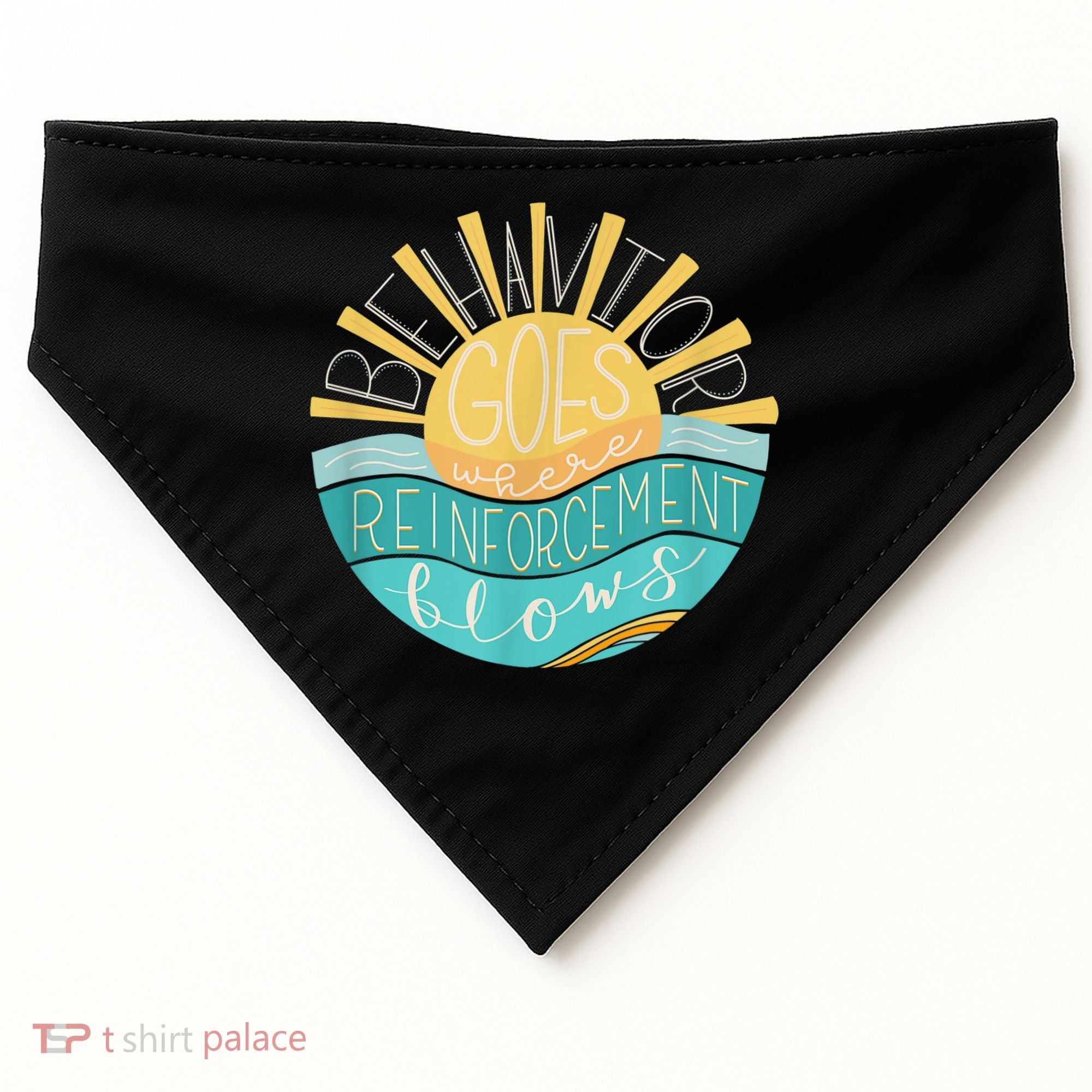 Behavior Goes Where Reinforcement Flows BCBA RBT SPED Para USA-Made Doggie Bandana