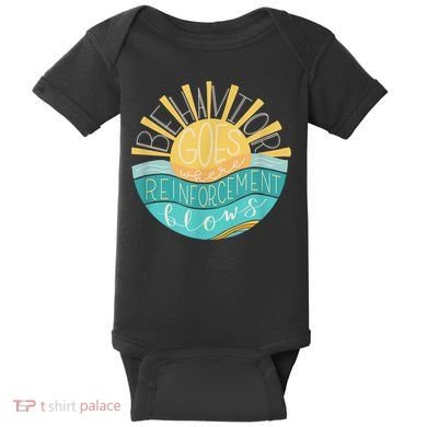 Behavior Goes Where Reinforcement Flows BCBA RBT SPED Para Baby Bodysuit