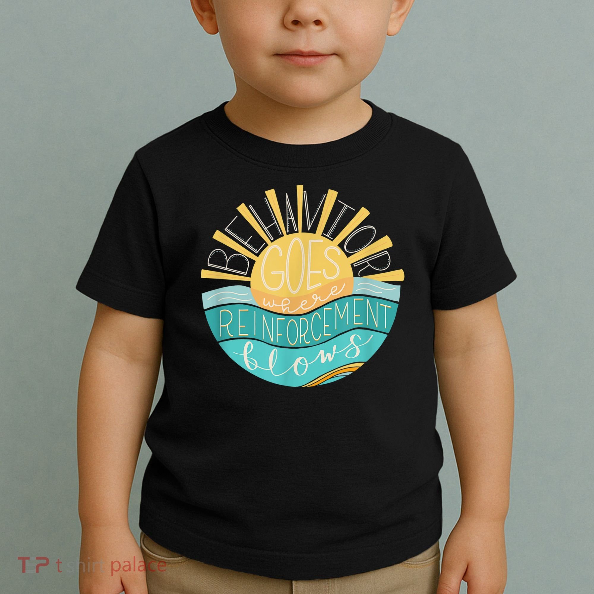Behavior Goes Where Reinforcement Flows BCBA RBT SPED Para Toddler T-Shirt