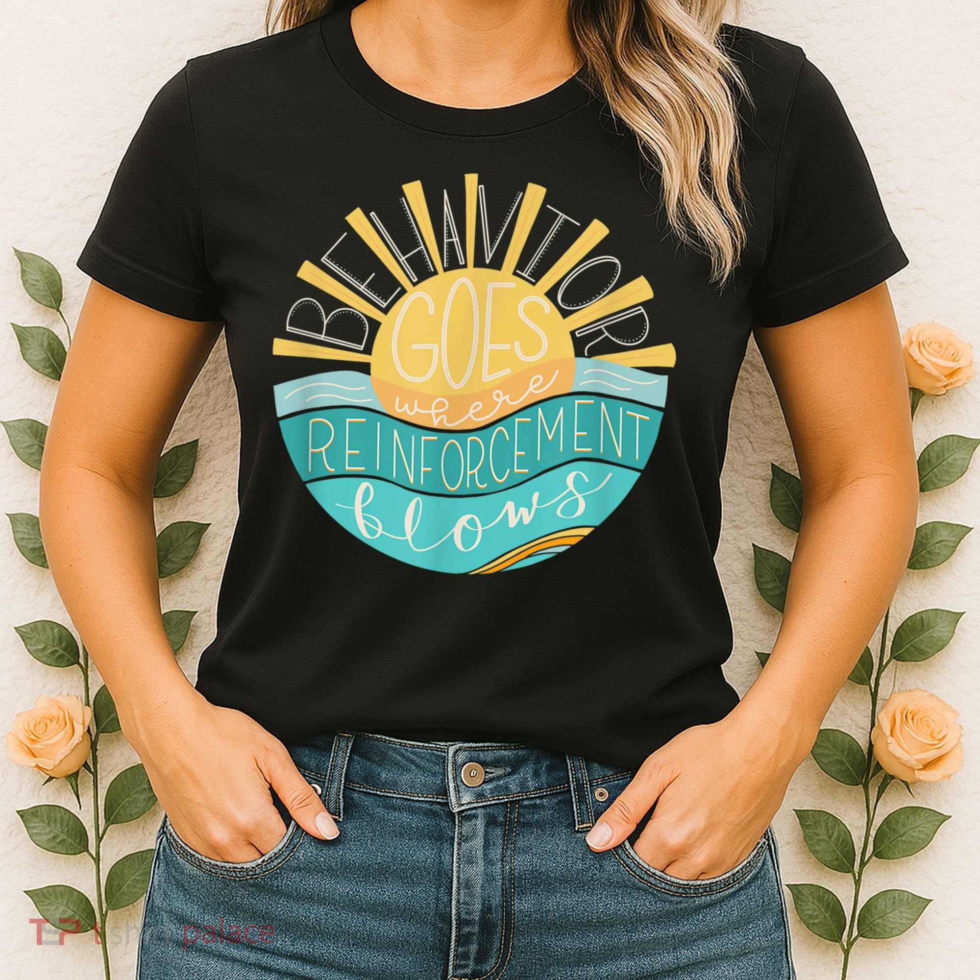 Behavior Goes Where Reinforcement Flows BCBA RBT SPED Para Women's T-Shirt