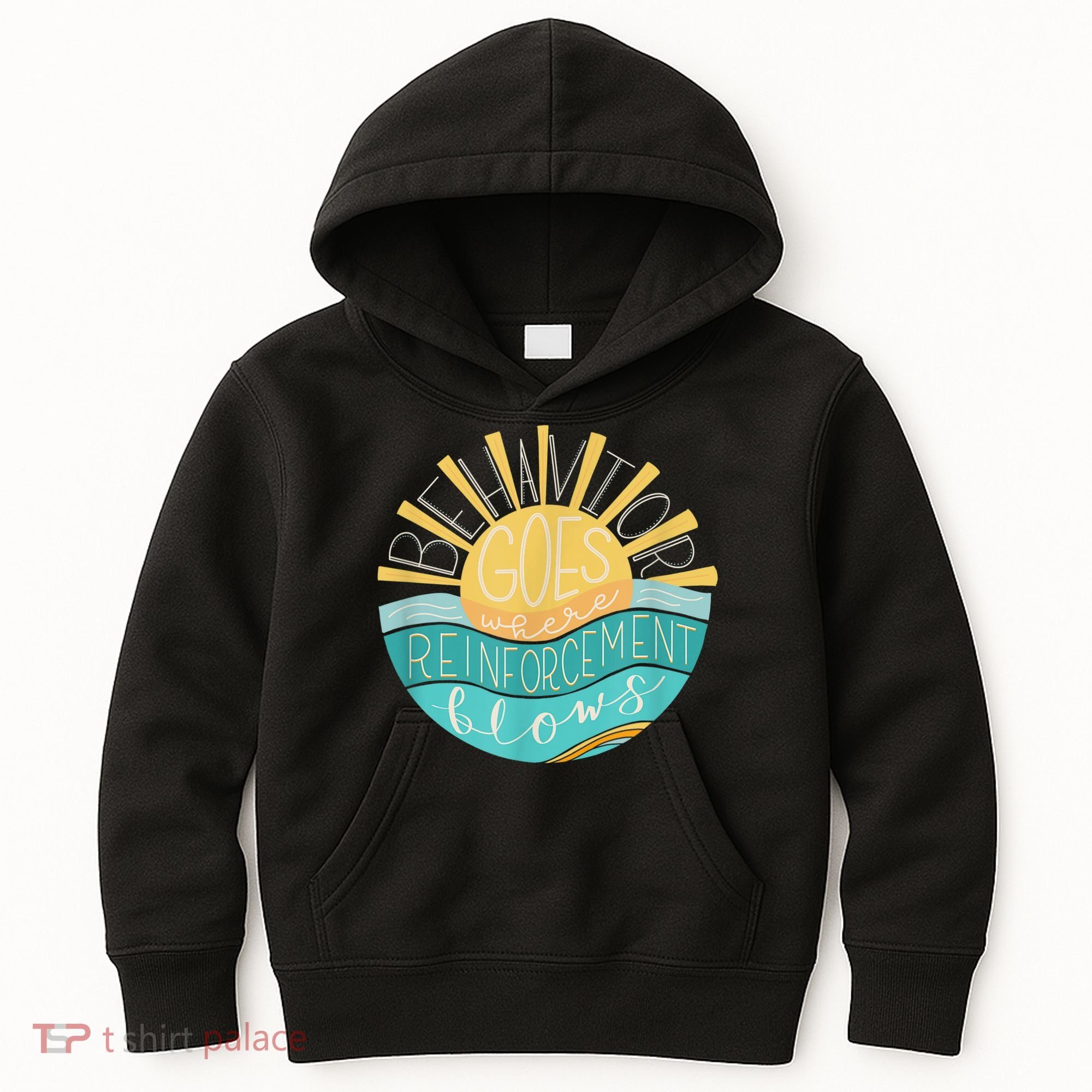 Behavior Goes Where Reinforcement Flows BCBA RBT SPED Para Kids Hoodie