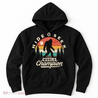 Bigfoot Hide And Seek World Champion Sasquatch Hoodie