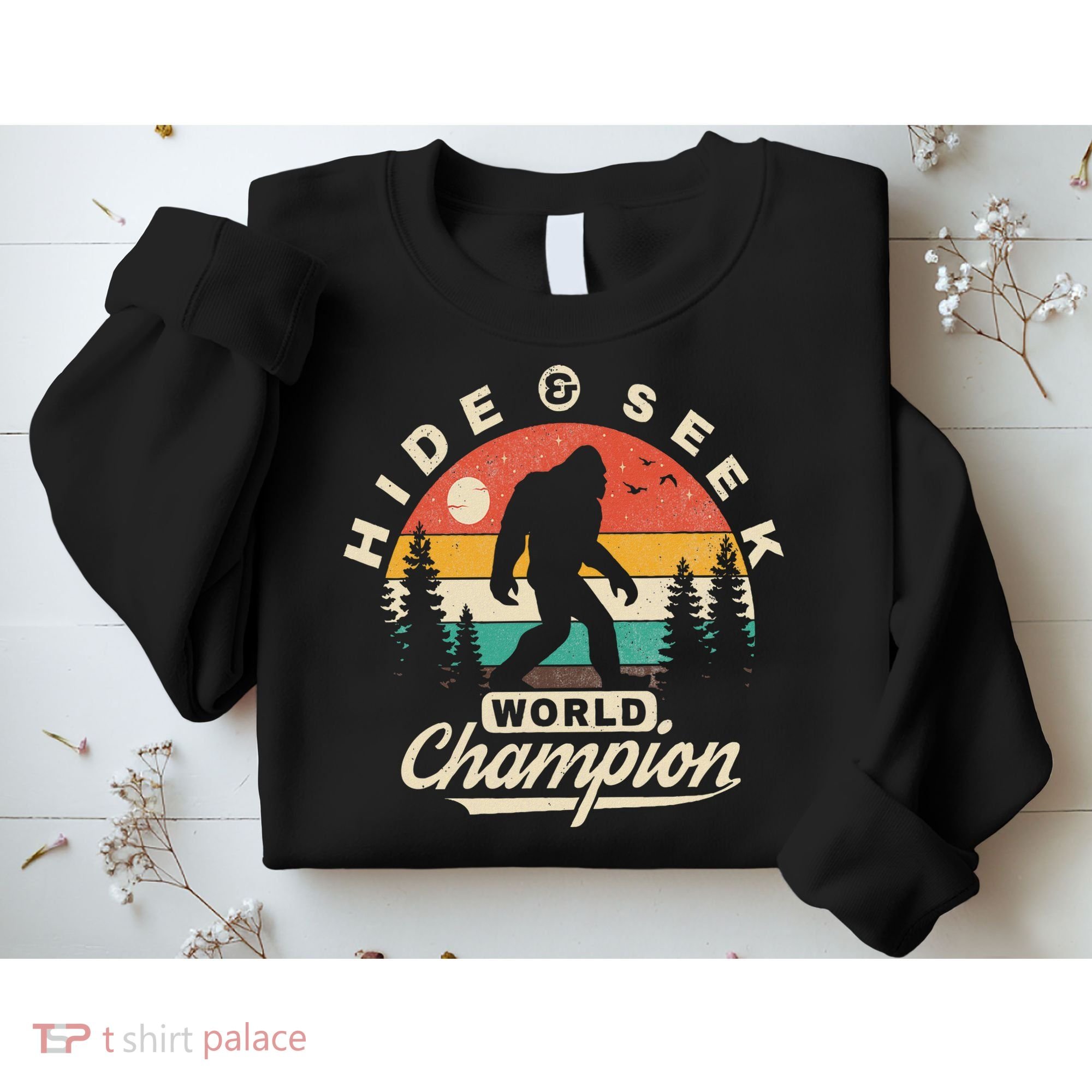 Bigfoot Hide And Seek World Champion Sasquatch Sweatshirt